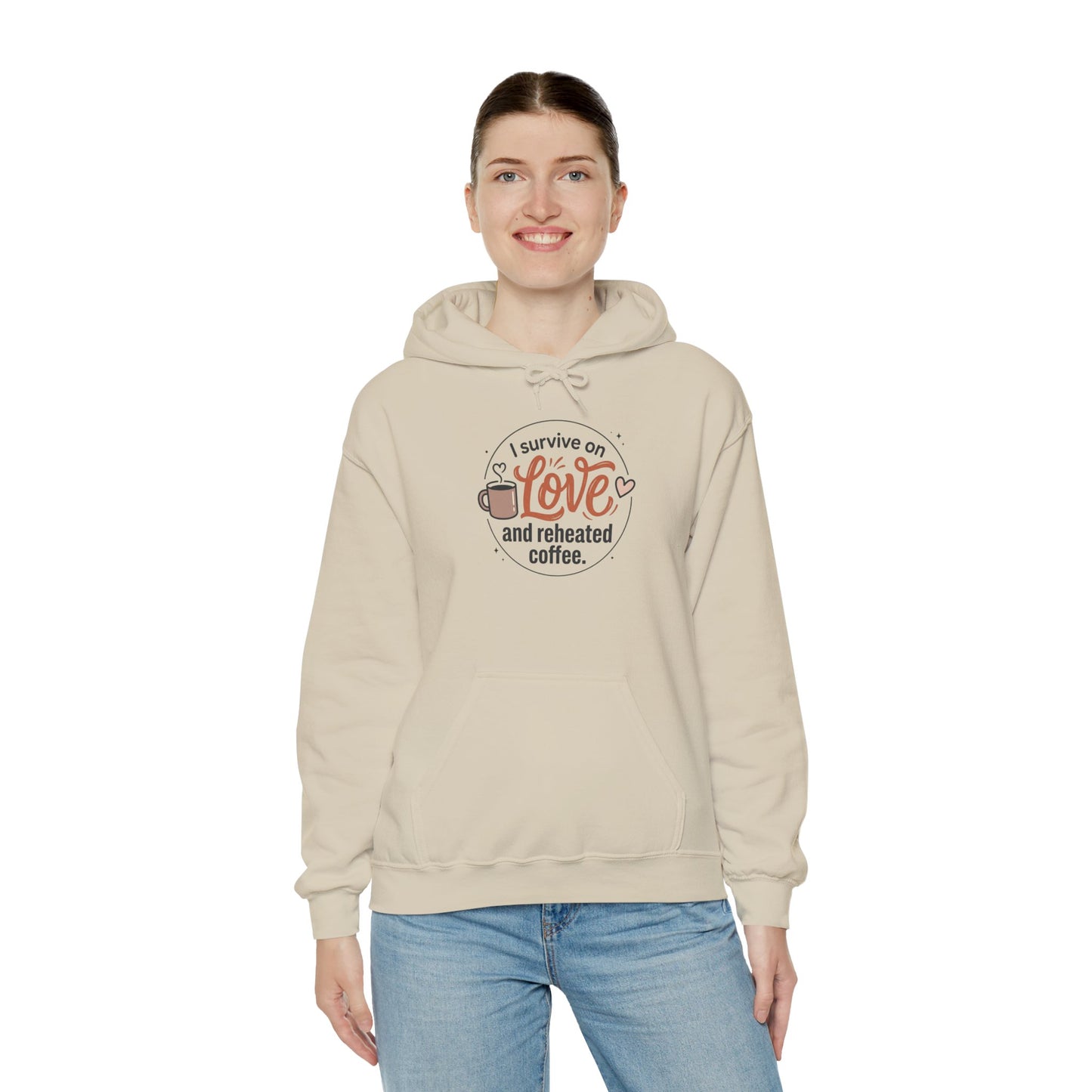 I Survive on Love and Reheated Coffee Hoodie