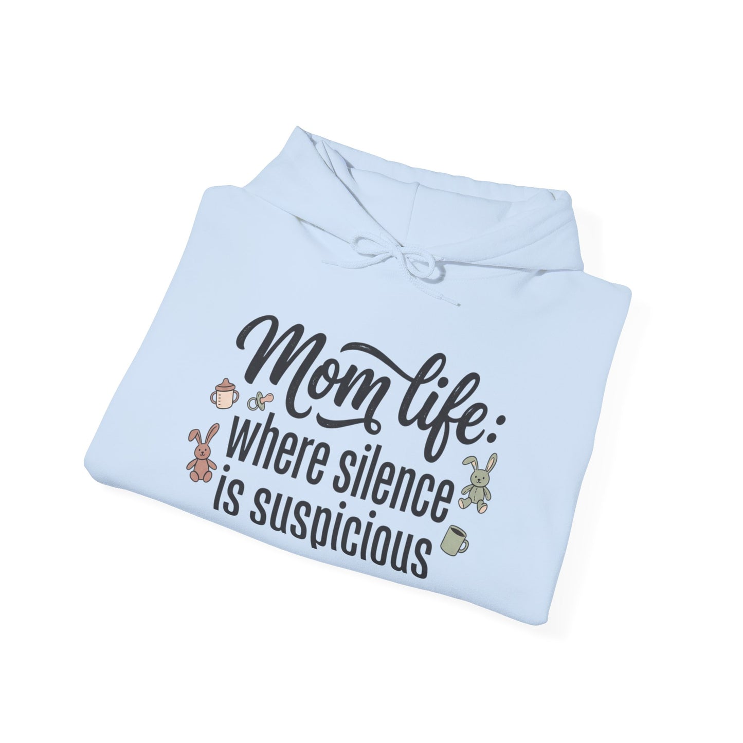 Mom Life Hoodie - "Mom Life: Where Silence Is Suspicious" Cozy Pullover for Moms, Funny Mother's Day Gift