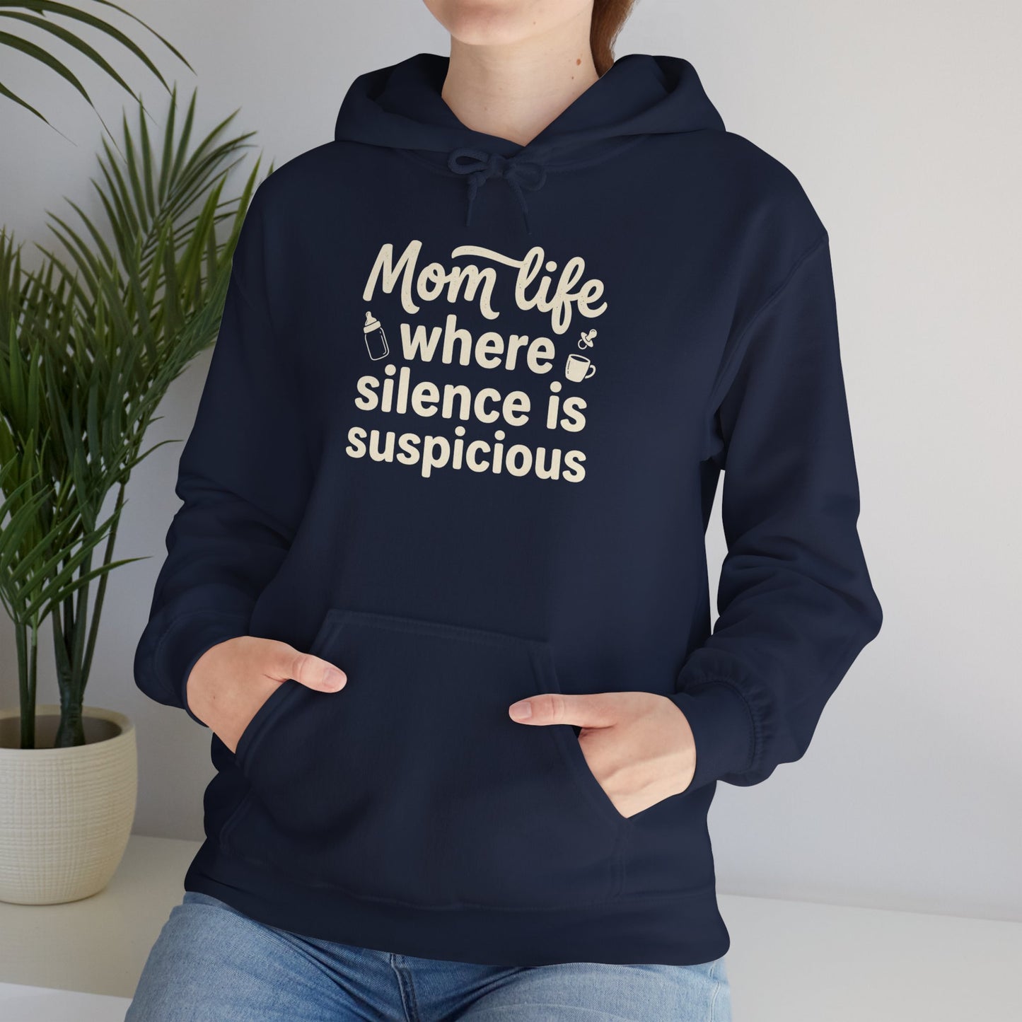 Mom Life Hoodie - "Mom Life: Where Silence Is Suspicious" Cozy Pullover for Moms, Funny Mother's Day Gift