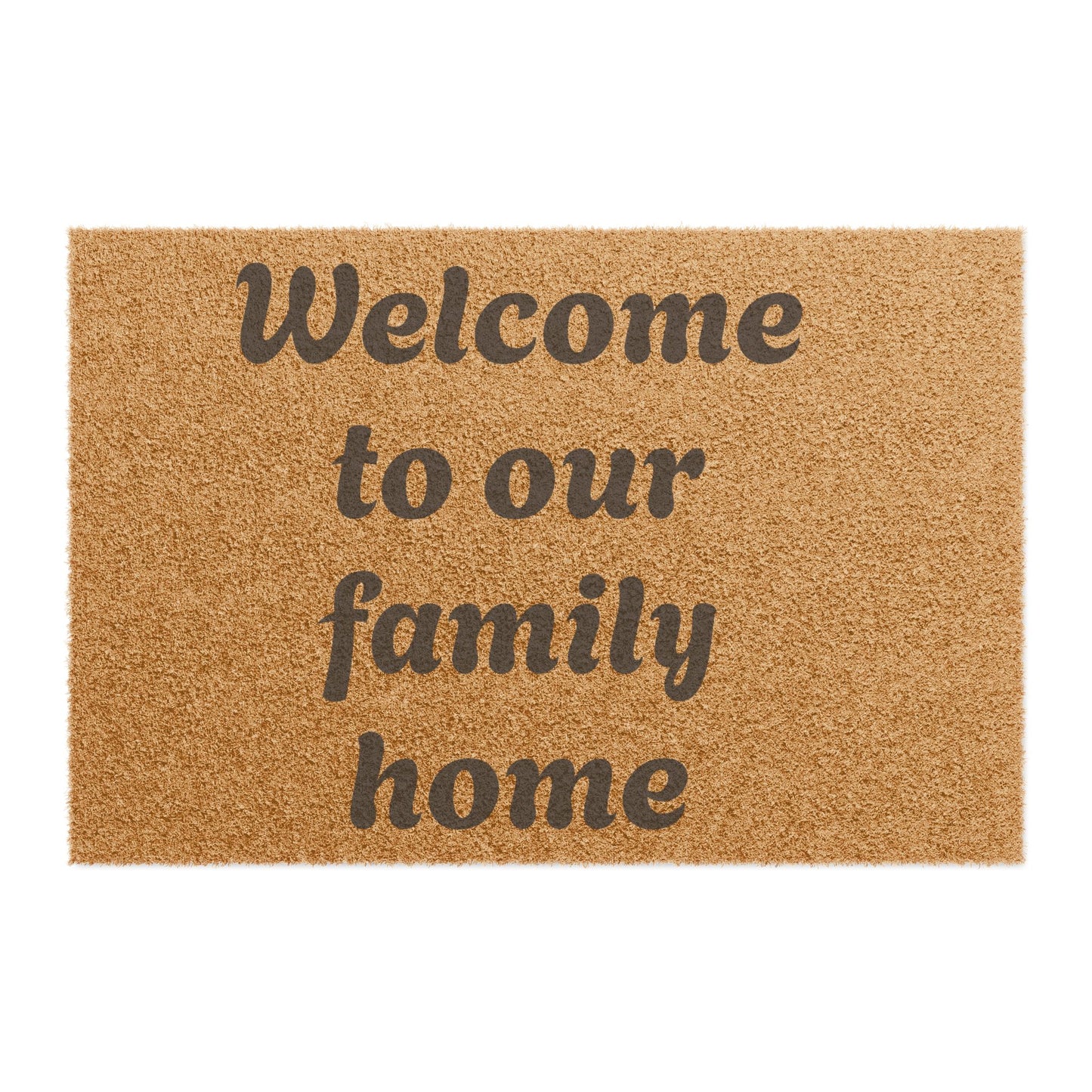 Welcome to Our Family Home Doormat — Coir Welcome Mat for Entryway