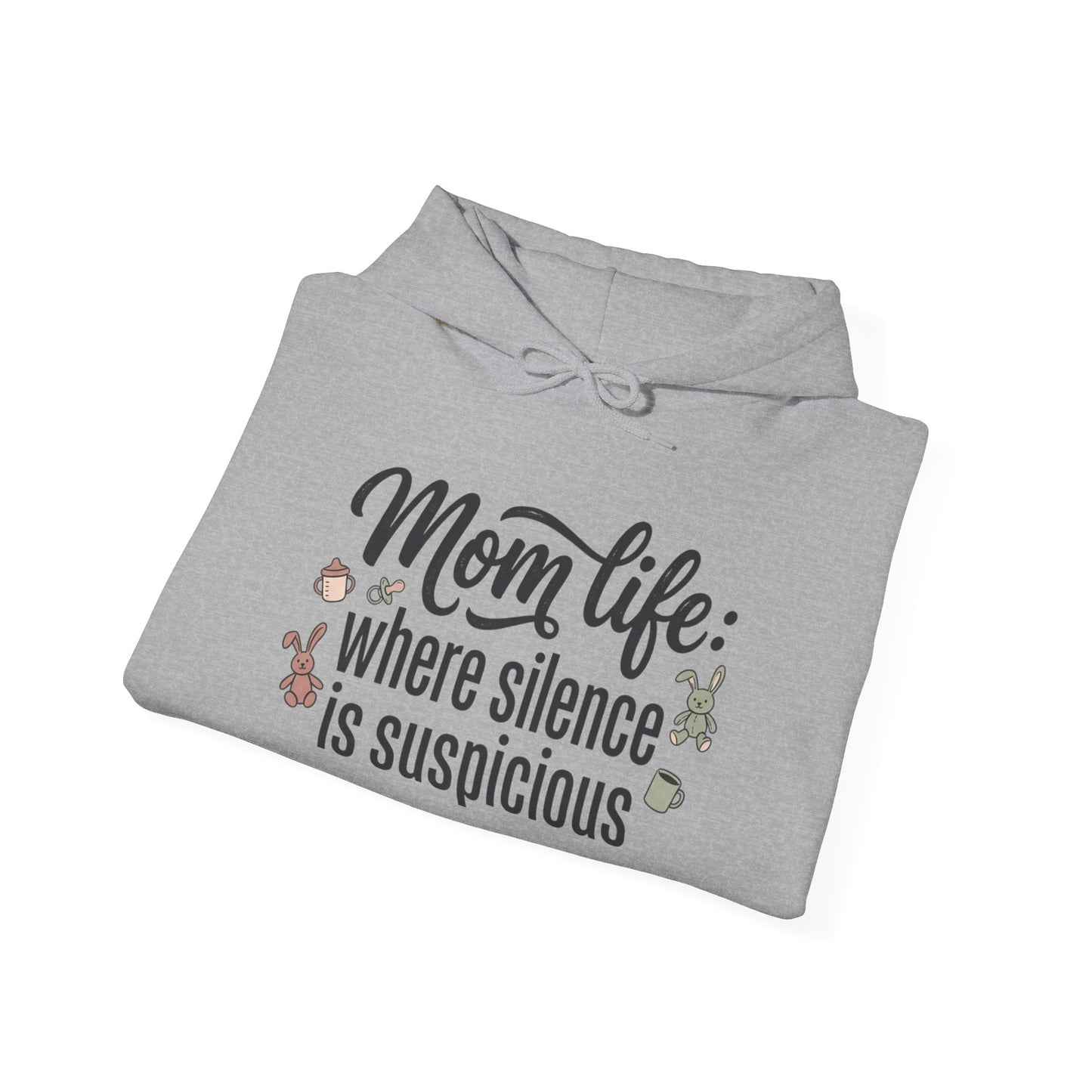 Mom Life Hoodie - "Mom Life: Where Silence Is Suspicious" Cozy Pullover for Moms, Funny Mother's Day Gift