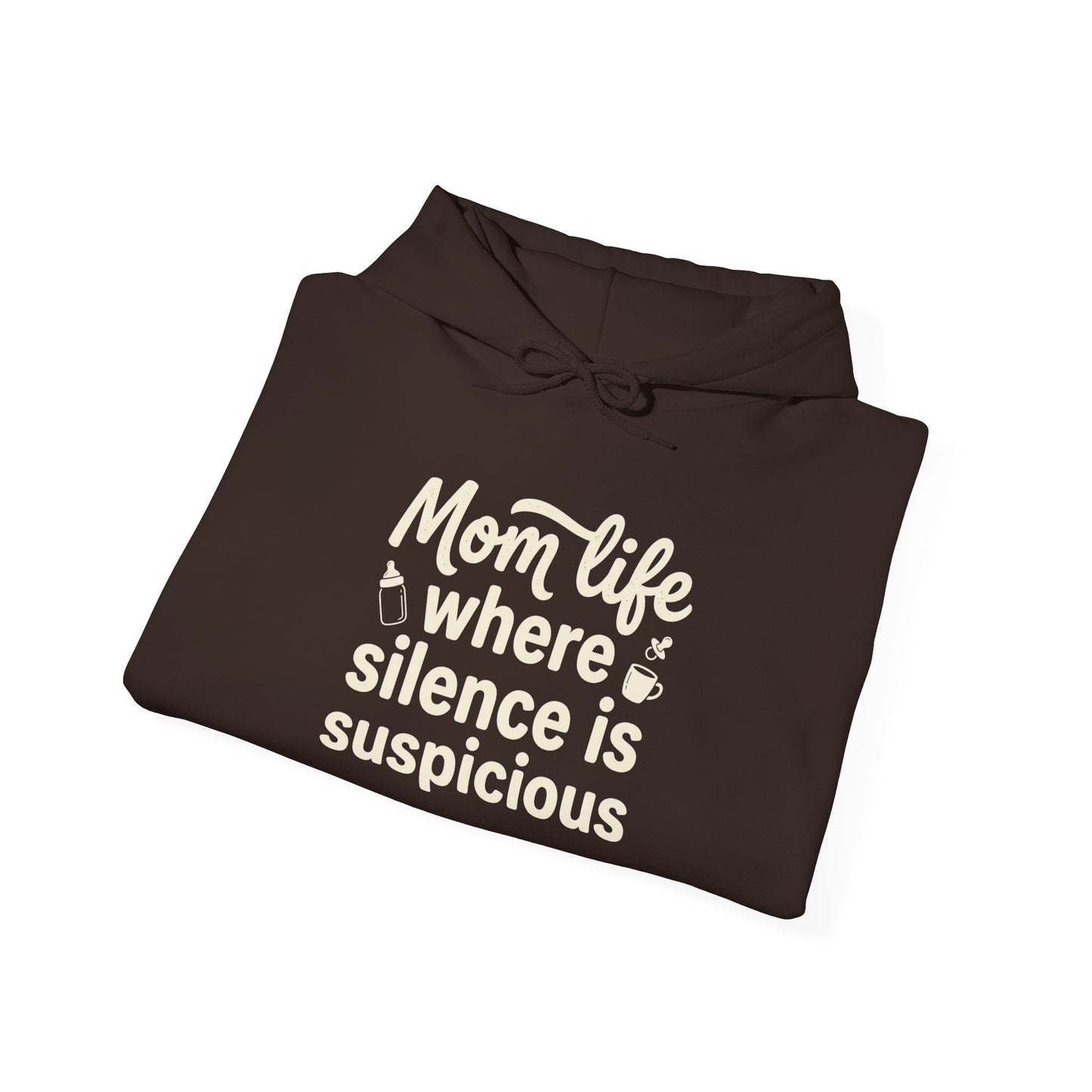 Mom Life Hoodie - "Mom Life: Where Silence Is Suspicious" Cozy Pullover for Moms, Funny Mother's Day Gift