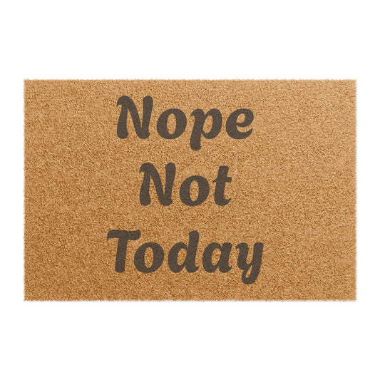 Nope Not Today Doormat - Funny Welcome Mat for Home, Apartment & Gifts
