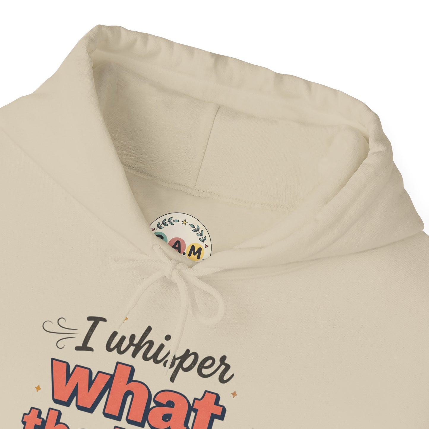 Hoodie — "I Whisper What the Heck...a Lot" Funny Graphic Pullover