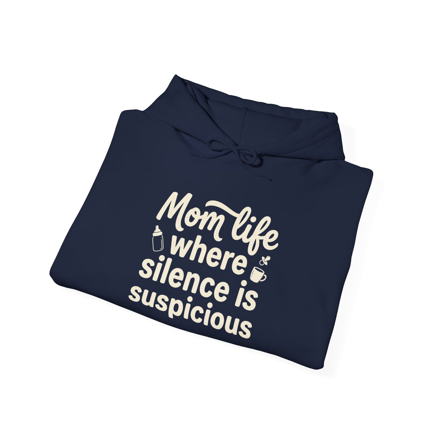 Mom Life Hoodie - "Mom Life: Where Silence Is Suspicious" Cozy Pullover for Moms, Funny Mother's Day Gift