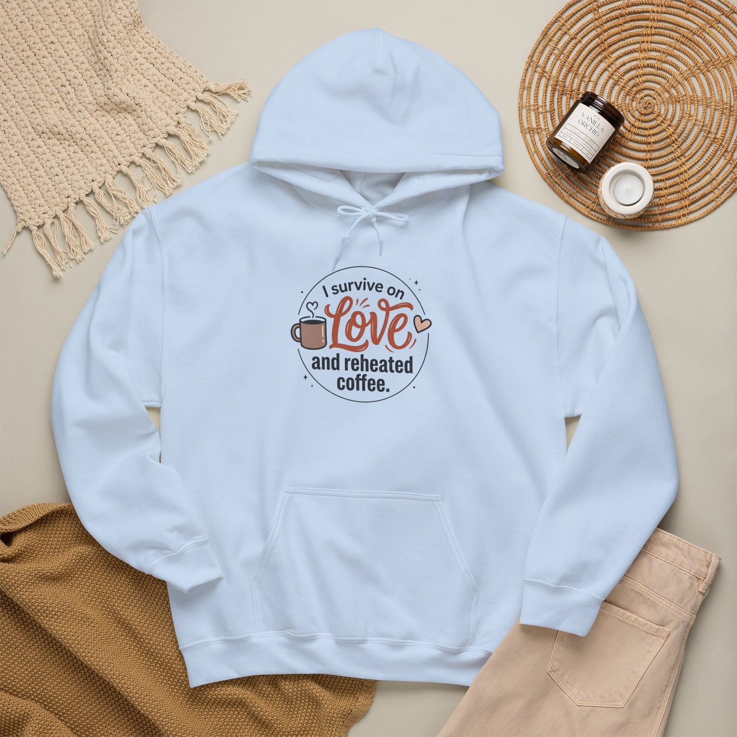 I Survive on Love and Reheated Coffee Hoodie