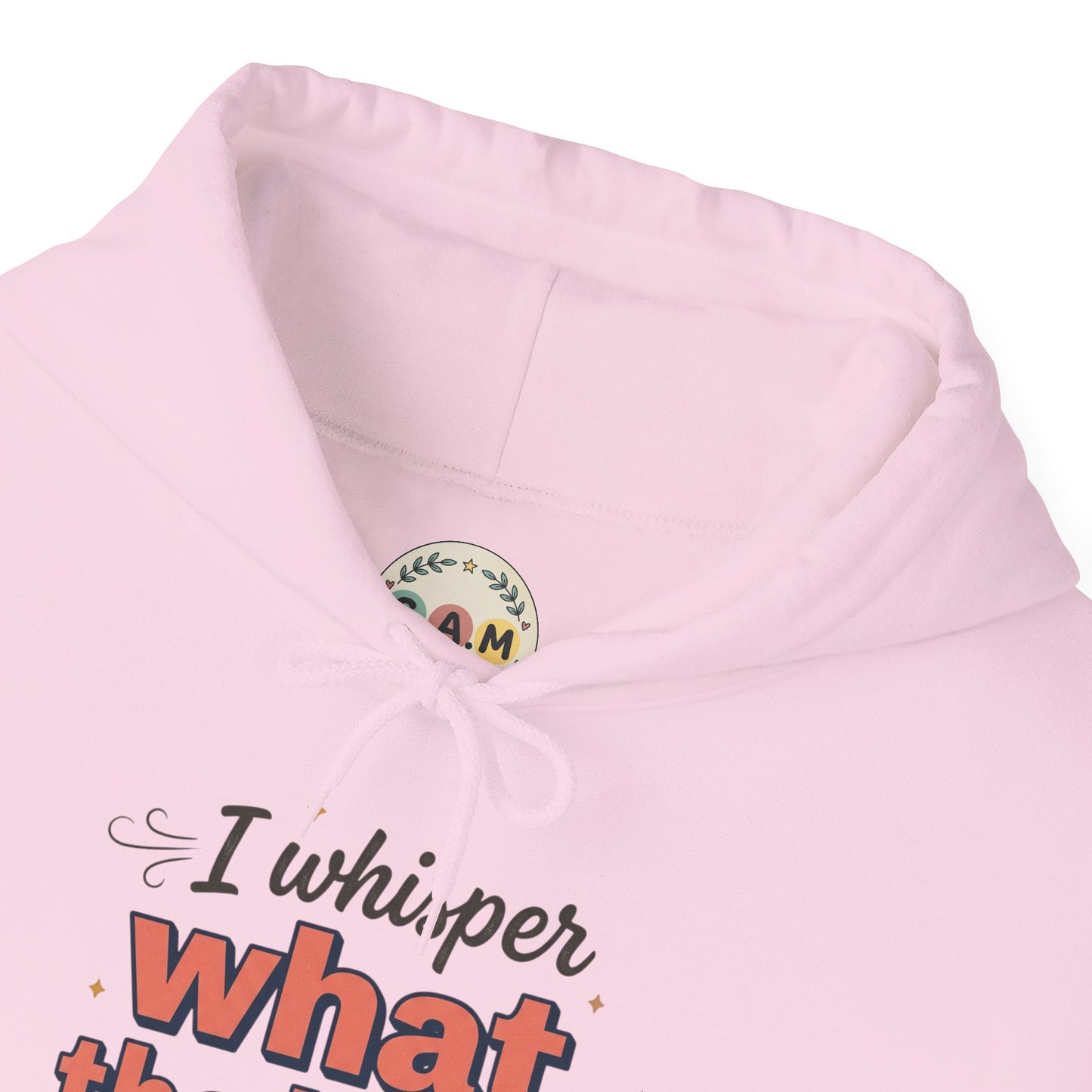 Hoodie — "I Whisper What the Heck...a Lot" Funny Graphic Pullover