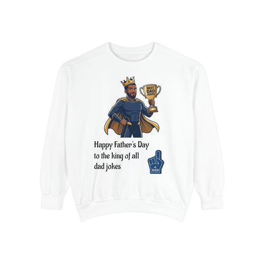 King of Dad Jokes Sweatshirt | Father's Day Dad Joke Tee